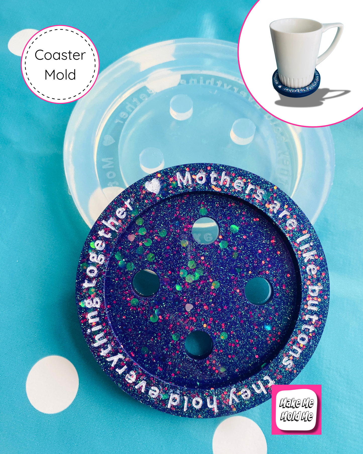 Mothers are like Buttons Coaster Mold
