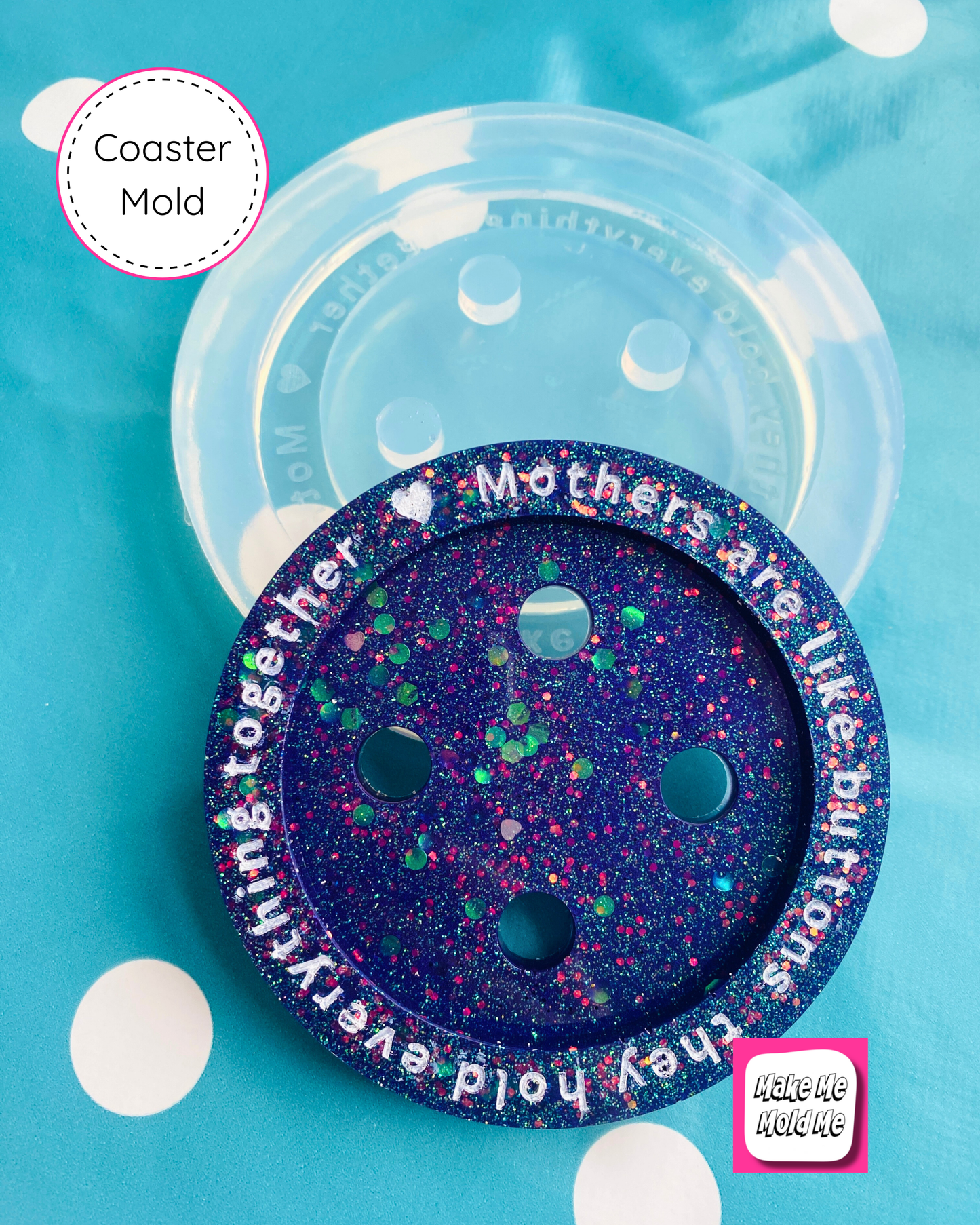 Mothers are like Buttons Coaster Mold