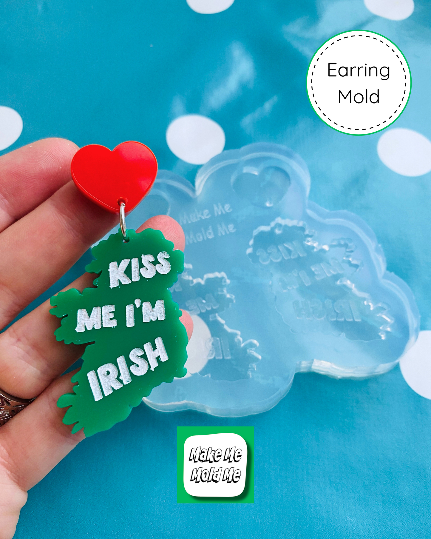 'Kiss Me I'm Irish' Dangle Earring Mold